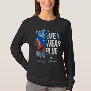 Black Women We Wear Blue Huntington's Awareness T-Shirt