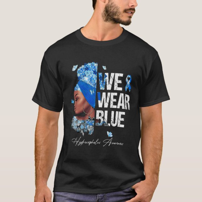 Black Women We Wear Blue Hydrocephalus Awareness  T-Shirt (Front)