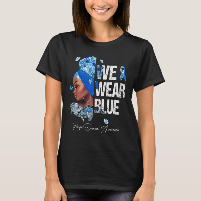 Black Women We Wear Blue Pompe Disease Awareness T-Shirt (Front)