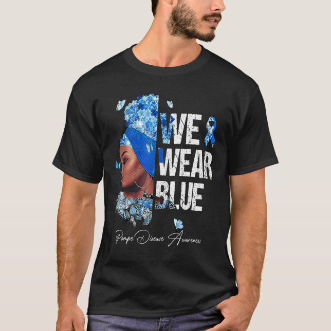 Black Women We Wear Blue Pompe Disease Awareness T-Shirt (Front)