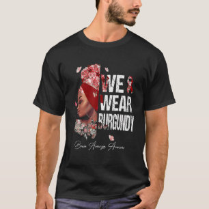 Black Women We Wear Burgundy Brain Aneurysm Awaren T-Shirt