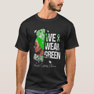 Black Women We Wear Green Muscular Dystrophy Aware T-Shirt