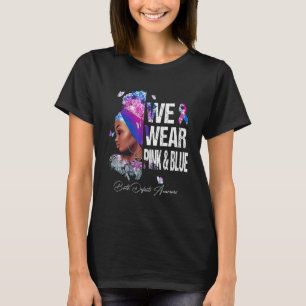 Black Women We Wear Pink And Blue Birth Defects Aw T-Shirt