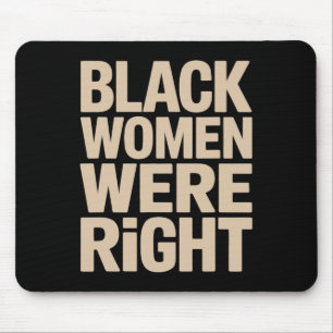 Black Women Were Right Black Women Resist Anti Tru Mouse Mat