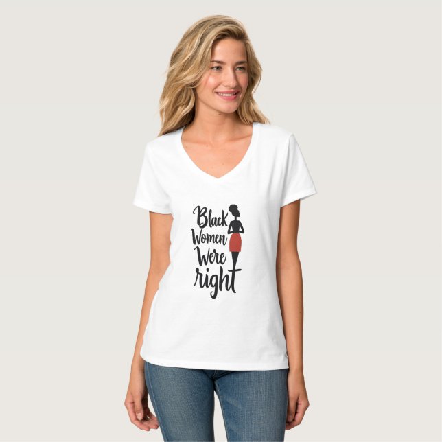 Black Women Were Right – Bold Statement T-Shirt (Front Full)