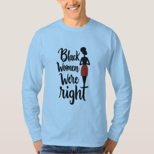 Black Women Were Right – Bold Statement T-Shirt