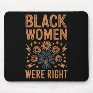 Black Women Were Right Floral Boho Resist Anti Tru Mouse Mat