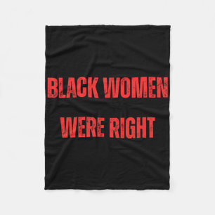 Black Women Were Right Voting Against Trump Vote D Fleece Blanket
