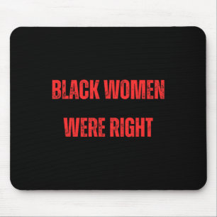 Black Women Were Right Voting Against Trump Vote D Mouse Mat