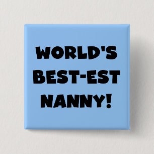 Black World's Best-est Nanny T-shirts and Gifts 15 Cm Square Badge