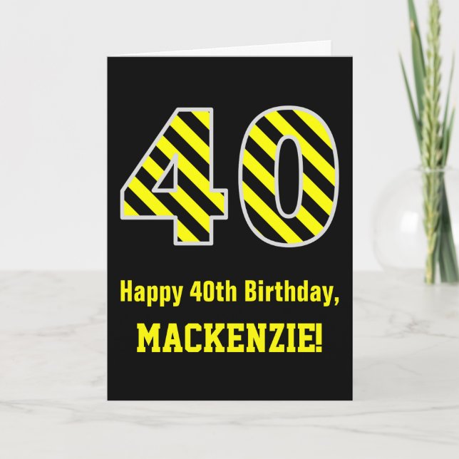 Black & Yellow Striped "40"; 40th Birthday + Name Card (Front)