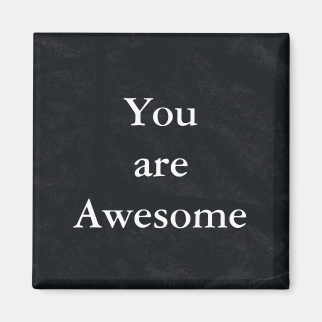 Blackboard Chalkboard  You are Awesome Quote Magnet (Front)