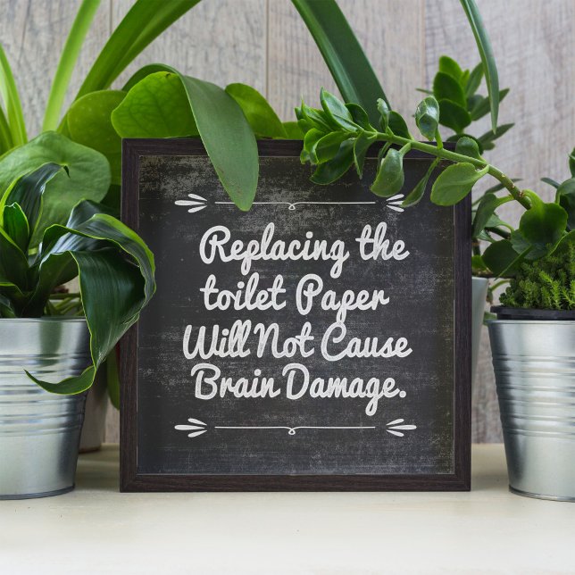 Blackboard Toilet Paper Funny Quote Poster (A humorous housewarming gift for that friend or family member who might need a gentle reminder.)