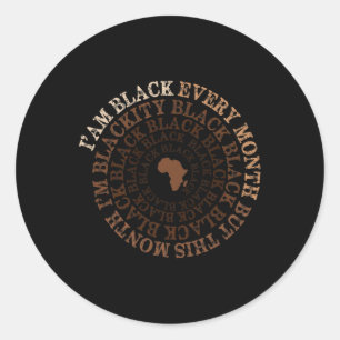 Blackity Black Black Black History Month Celebrati Classic Round Sticker