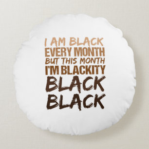 Blackity Black Every Month Black History African Round Cushion