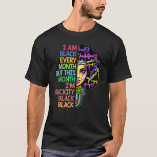 Blackity Black Every Month Black History African T-Shirt