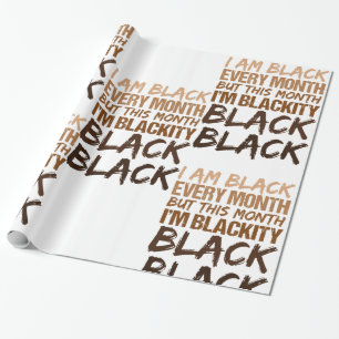 Blackity Black Every Month Black History African  Wrapping Paper