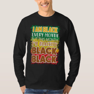 Blackity Black Every Month Black History Bhm Afric T-Shirt