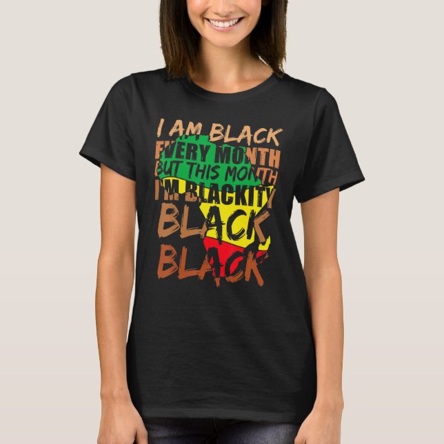 Blackity Black Every Month Black History BHM Afric T-Shirt (Front)