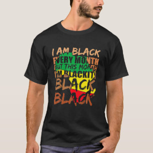 Blackity Black Every Month Black History BHM T-Shirt