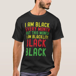 Blackity Black Every Month Black History Month Afr T-Shirt