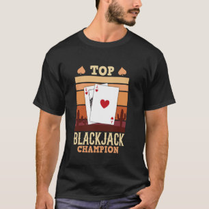 BLACKJACK CHAMPION Casino Blackjack Card Players D T-Shirt