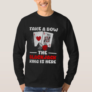 Blackjack Players TAKE A BOW BLACKJACK KING Casino T-Shirt