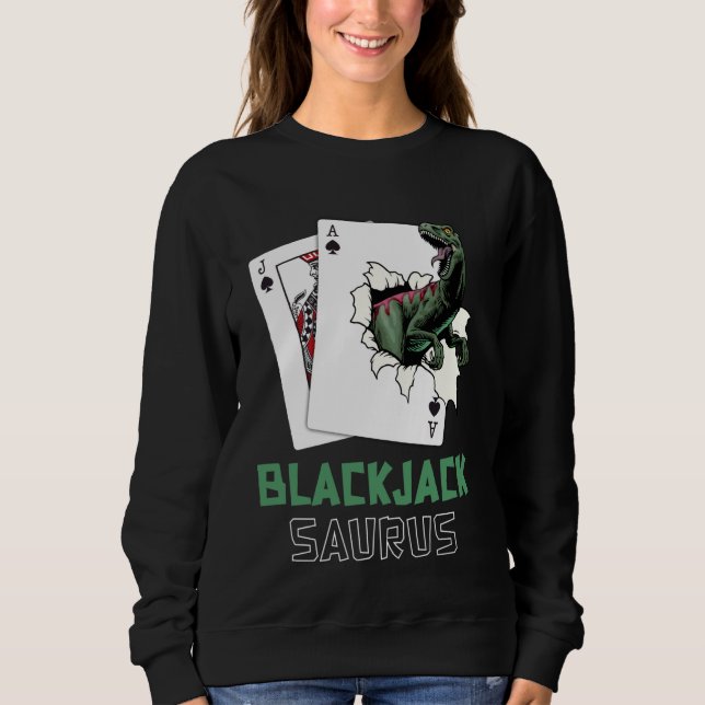 BLACKJACK SAURUS Blackjack Player Casino Gambler Sweatshirt (Front)
