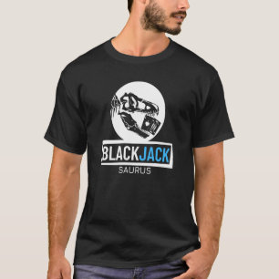 Blackjack Saurus Gambling Casino Blackjack  1 T-Shirt