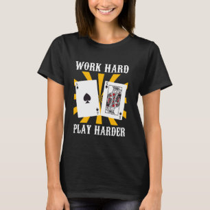 Blackjack WORK HARD PLAY HARDER Funny Casino Vinta T-Shirt