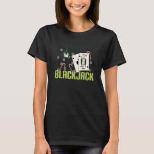 Blackjack Xmas Ugly Christmas Casino Blackjack  1 T-Shirt