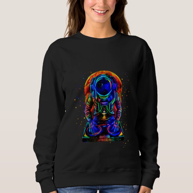 Blacklight Dj Astronaut Playing Music Outer Space  Sweatshirt (Front)