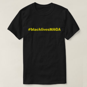 blacklivesMAGA TSHIRT