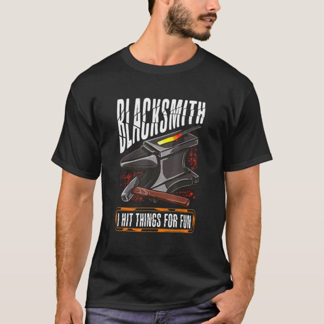 Blacksmith Forge For Metalsmith  Hit Things For Fu T-Shirt (Front)