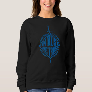 Blacksmith Forging Hammer In Rust We Trust Black Sweatshirt