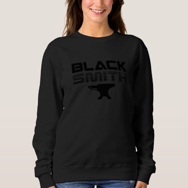 Blacksmith Forging Metalsmith Forge Blacksmithing Sweatshirt (Front)