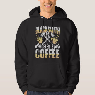Blacksmith Fueled By Coffee for Metalworker Hoodie