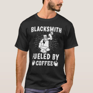 Blacksmith Fueled By Coffee T-Shirt