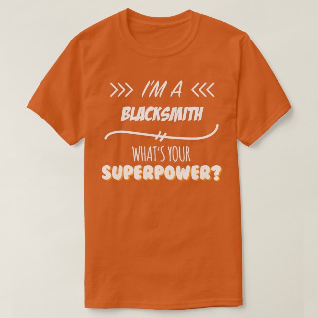 Blacksmith Funny Superpower Slogan Gift for every  T-Shirt (Design Front)