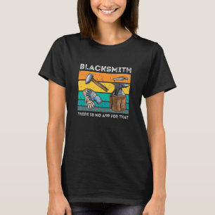 Blacksmith No App For That Retro Forge Tools Metal T-Shirt