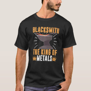Blacksmith  The King Of Metals T-Shirt
