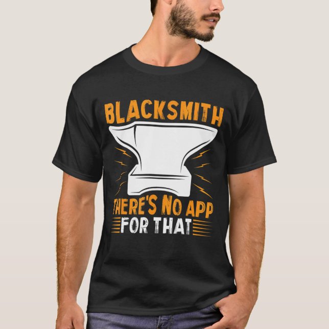 Blacksmith  There's No App For That 1 T-Shirt (Front)