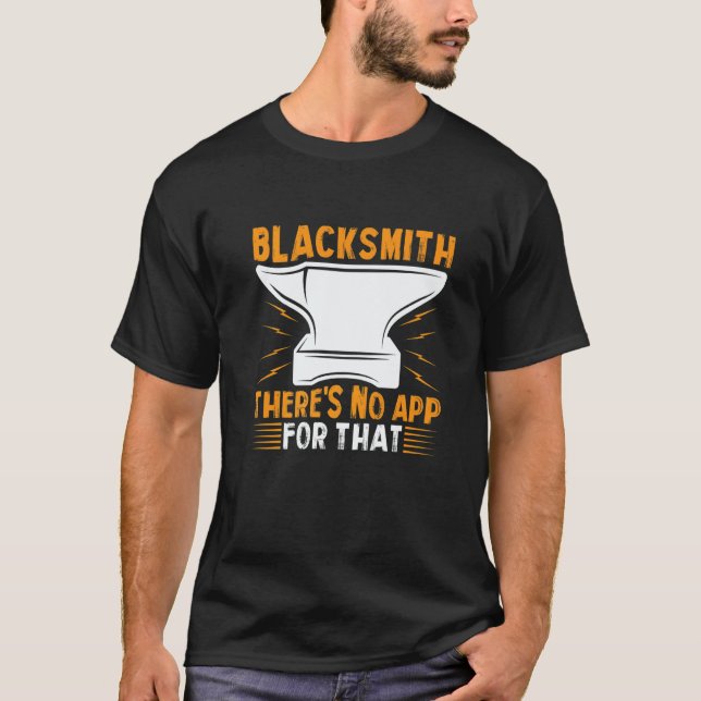 Blacksmith  There's No App For That  1 T-Shirt (Front)