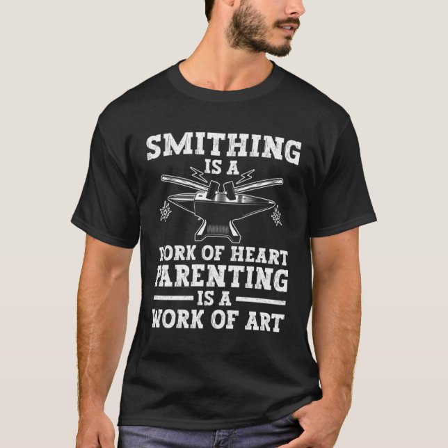 Blacksmithing Blacksmith Dad Work of Heart Work of T-Shirt (Front)