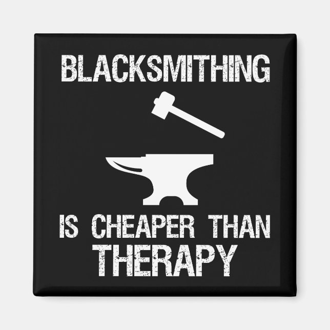 Blacksmithing Is Cheaper Than Therapy Funny Magnet (Front)