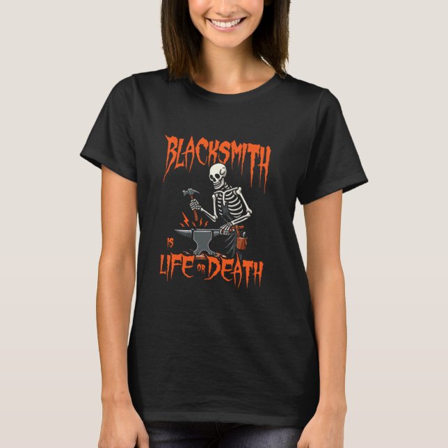 Blacksmithing Skeleton Bladesmith - Metalsmith Bla T-Shirt (Front)