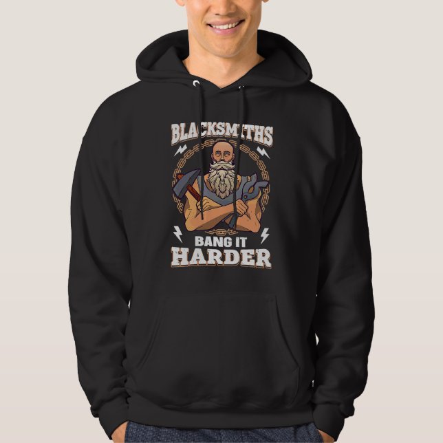 Blacksmiths Bang It Harder  Blacksmith Hoodie (Front)
