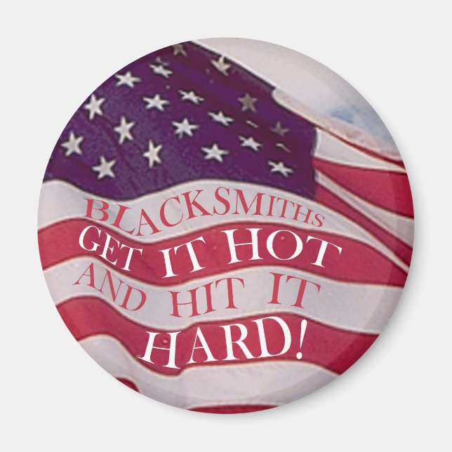 Blacksmiths Get It Hot Magnet (Front)