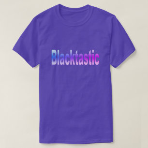 Blacktastic T-Shirt