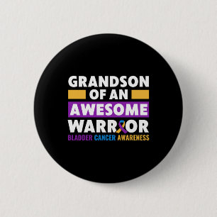 Bladder Cancer Awareness Grandson Of A Warrior Lon 6 Cm Round Badge